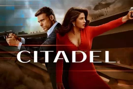 Citadel (TV Series) Trailer, Release Date, Cast, Episodes, Ratings, Where To Watch